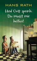 Cover: Und Gott sprach: Du musst mir helfen! - Wunderlich