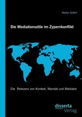 Cover: Die Mediationsstile im Zypernkonflikt - disserta Verlag