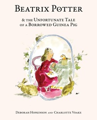 Abbildung von: Beatrix Potter and the Unfortunate Tale of a Borrowed Guinea Pig - Schwartz & Wade