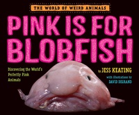 Enlarge image Cover: Pink Is For Blobfish - Random House Books for Young Readers