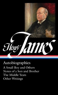 Enlarge image Cover: Henry James: Autobiographies - The Library of America