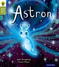 Cover: Oxford Reading Tree Story Sparks: Oxford Level 7: Astron - Oxford University Press
