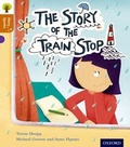 Cover: Oxford Reading Tree Story Sparks: Oxford Level 8: The Story of the Train Stop - Oxford University Press