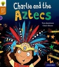 Cover: Oxford Reading Tree Story Sparks: Oxford Level 8: Charlie and the Aztecs - Oxford University Press