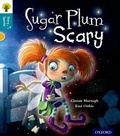 Cover: Oxford Reading Tree Story Sparks: Oxford Level 9: Sugar Plum Scary - Oxford University Press