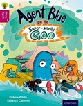 Cover: Oxford Reading Tree Story Sparks: Oxford Level 10: Agent Blue and the Super-smelly Goo - Oxford University Press
