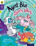 Cover: Oxford Reading Tree Story Sparks: Oxford Level 11: Agent Blue and the Swirly Whirly - Oxford University Press