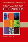 Cover: Printmaking for Beginners - A & C Black Publishers Ltd
