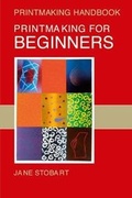 Cover: Printmaking for Beginners - A & C Black Publishers Ltd