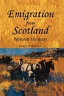 Cover: Emigration from Scotland Between the Wars - Manchester University Press
