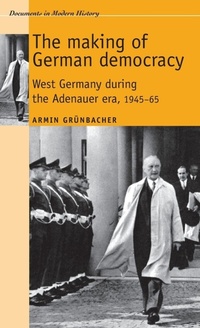 Enlarge image Cover: The Making of German Democracy - Manchester University Press