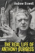 Cover: The Real Life of Anthony Burgess - Picador