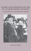 Cover: Elizabeth Wolstenholme Elmy and the Victorian Feminist Movement - Manchester University Press