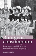 Cover: Bourgeois Consumption - Manchester University Press