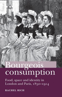 Enlarge image Cover: Bourgeois Consumption - Manchester University Press
