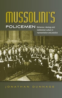 Abbildung von: Mussolini'S Policemen - Manchester University Press