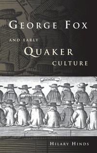 Enlarge image Cover: George Fox and Early Quaker Culture - Manchester University Press
