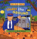 Cover: Flip Flap Fact Under The Ground - Walker Books Ltd