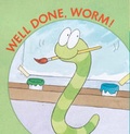 Cover: Well Done, Worm: "Drip Drip Drip", "Worm is Stuck", "Worm Paints", "Worm Smells" - Walker Books Ltd
