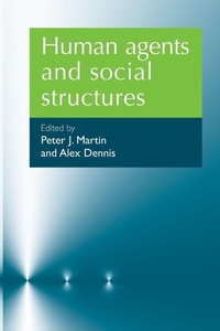 Enlarge image Cover: Human Agents and Social Structures - Manchester University Press