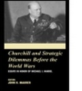 Cover: Churchill and the Strategic Dilemmas before the World Wars - Frank Cass Publishers