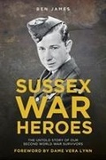 Cover: Sussex War Heroes - The History Press Ltd