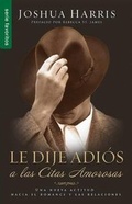 Cover: Le Dije Adios a Las Citas Amorosas = I Kissed Dating Goodbye - Unilit