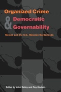 Cover: Organized Crime and Democratic Governability - Princeton University Press