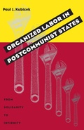 Cover: Organized Labor In Postcommunist States - Penguin Random House South Africa
