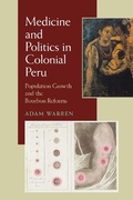 Cover: Medicine and Politics in Colonial Peru - David & Charles
