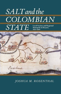Abbildung von: Salt and the Colombian State - University of Pittsburgh Press
