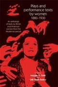 Cover: Plays and Performance Texts by Women 1880-1930 - Manchester University Press