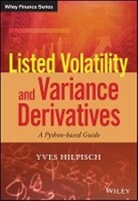 Enlarge image Cover: Listed Volatility and Variance Derivatives - A Python-based Guide - Wiley