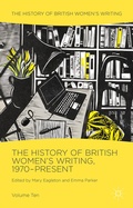 Cover: The History of British Women's Writing, 1970-Present - Palgrave Macmillan