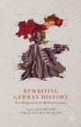 Cover: Rewriting German History - Palgrave Macmillan