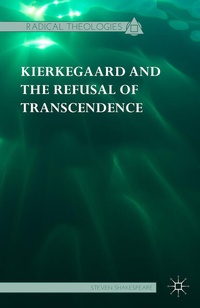 Enlarge image Cover: Kierkegaard and the Refusal of Transcendence - Palgrave MacMillan