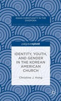 Cover: Identity, Youth, and Gender in the Korean American Church - Palgrave Pivot