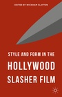 Cover: Style and Form in the Hollywood Slasher Film - Palgrave Macmillan