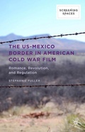 Cover: The US-Mexico Border in American Cold War Film - Palgrave MacMillan