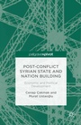 Cover: Post-Conflict Syrian State and Nation Building - Palgrave Pivot