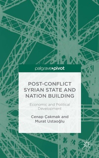 Enlarge image Cover: Post-Conflict Syrian State and Nation Building - Palgrave Pivot