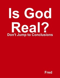 Enlarge image Cover: Is God Real? - Lulu.com