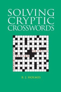 Enlarge image Cover: Solving Cryptic Crosswords - A & C Black Publishers Ltd