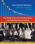 Cover: The Birth of the UN Decolonization and Building Strong Nations - Mason Crest Publishers