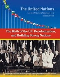 Enlarge image Cover: The Birth of the UN Decolonization and Building Strong Nations - Mason Crest Publishers