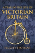 Cover: A Year in the Life of Victorian Britain - Amberley Publishing