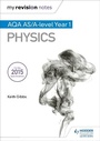 Cover: My Revision Notes: AQA AS Physics - Hodder Education