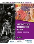 Cover: Hodder GCSE History for Edexcel: Medicine Through Time, c1250-Present - Hodder Education
