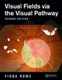 Cover: Visual Fields via the Visual Pathway - CRC Press