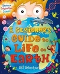 Cover: A Beginner's Guide to Life on Earth - A & C Black (Childrens books)
